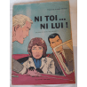 Les Labourdet T1 + T2 - 2x B - 2 Album - EO - 1967/1970 LES Labourdet NI toi NI lui & La Rivale TOME 1 1967 EO and Volume 2 1970
