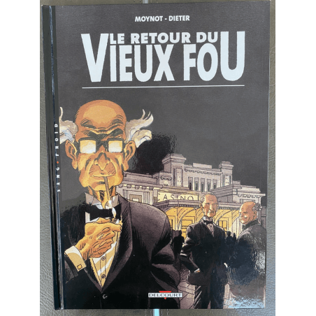Le Vieux Fou T.02 / Le Retour du Vieux Fou / triptyque / Dedication Moynot / C / 1 Album - EO - 2000