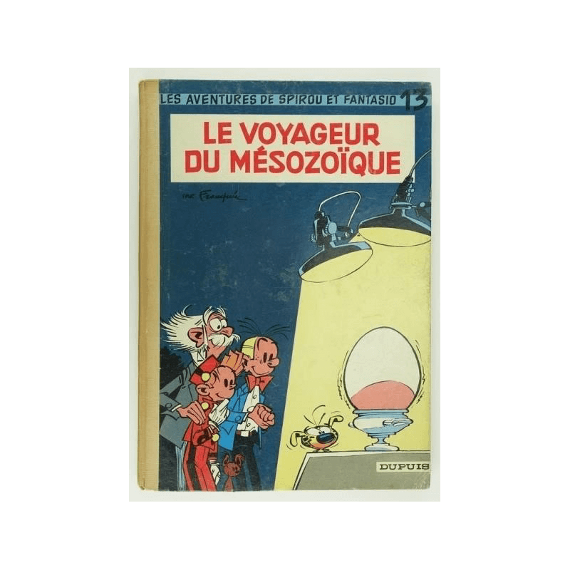 Spirou et Fantassin T.13 / Levoyageur du Mésozoïque / Franquin / EO 1960 Spirou et Fantassin T.13 / Levoyageur du Mésozoïque / Franquin / EO 1960